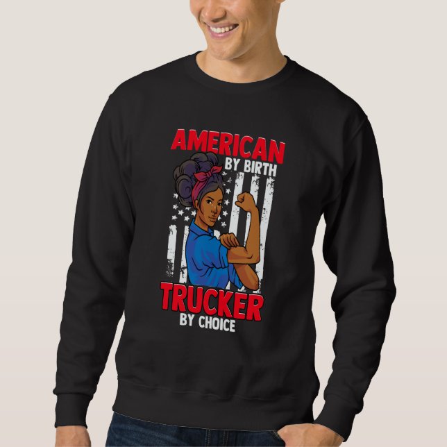 African American Woman American By Birth Trucker B Sweatshirt (Front)