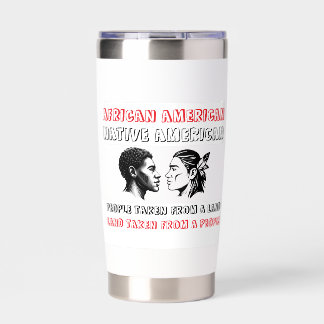African Americans and Native Americans Insulated Tumbler