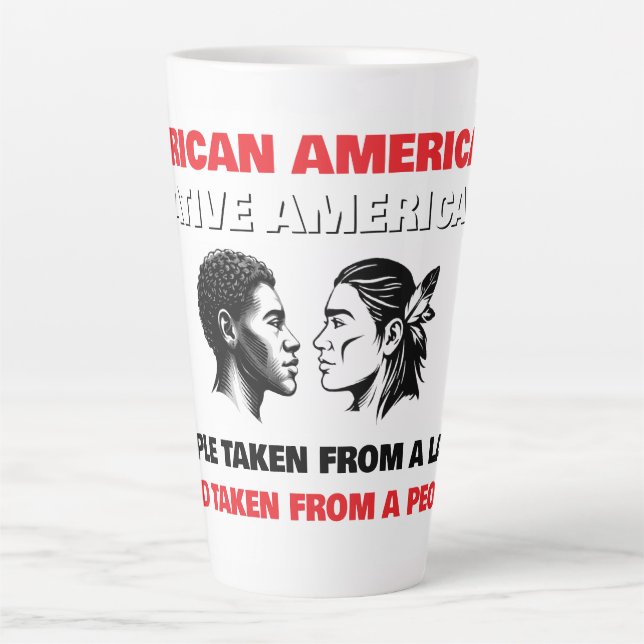 African Americans and Native Americans Latte Mug (Front)