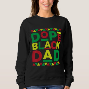 African Dad Black Father Father s Day Melanin Dad Sweatshirt
