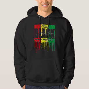 African Flag Dripping I'm Black Every Month Black Hoodie
