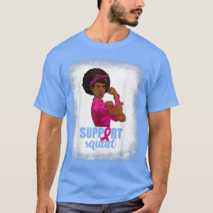African Girl Breast Cancer , Support Squad Strong T-Shirt