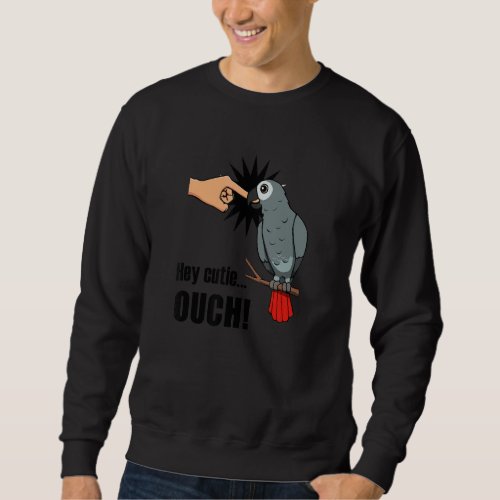 African Grey Biting  Saying Cute Parrot Sweatshirt