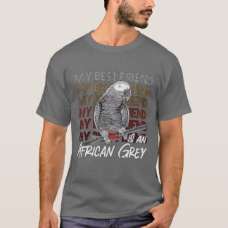 African Grey My Best Friend Is An Ornithologist fr T-Shirt