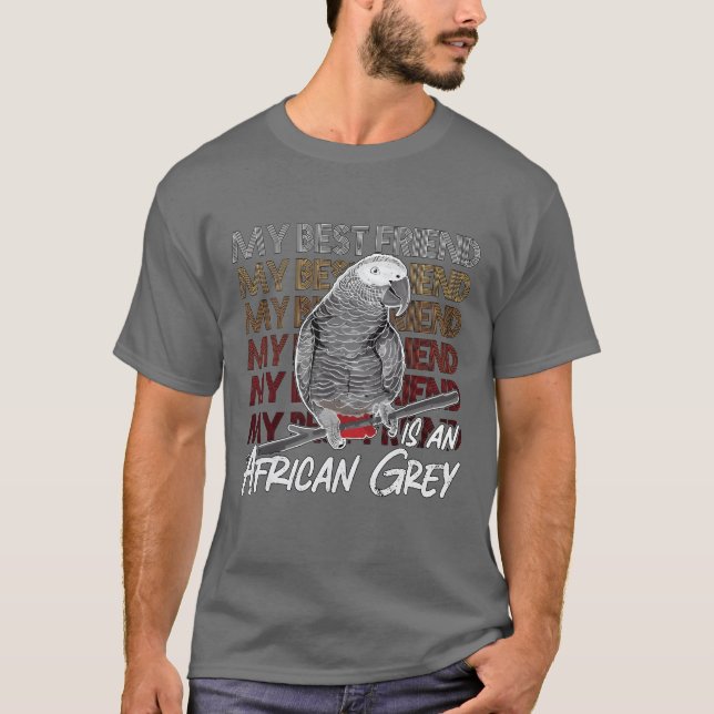 African Grey My Best Friend Is An Ornithologist fr T-Shirt (Front)