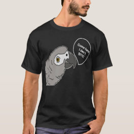 African Grey Parrot Come Here I Don t Bite T-Shirt