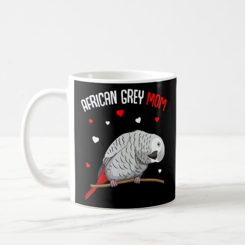 African Grey Parrot Mom Love Funny Women  Coffee Mug