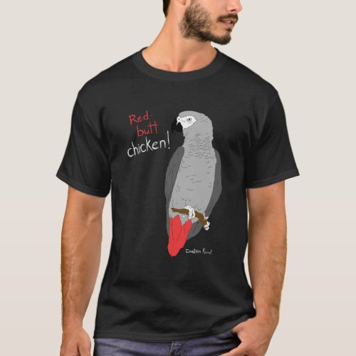 African Grey Parrot Red Butt Chicken Hoodie T_Shirt