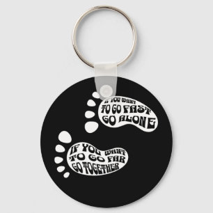 African Proverb If you want to go fast go alone Keychain