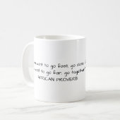 African Proverb Mug - If you want to go fast (Front Left)