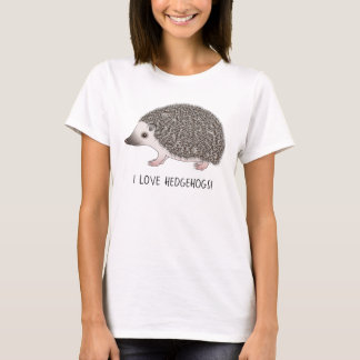 African Pygmy Hedgehog With I Love Hedgehogs Text T-Shirt