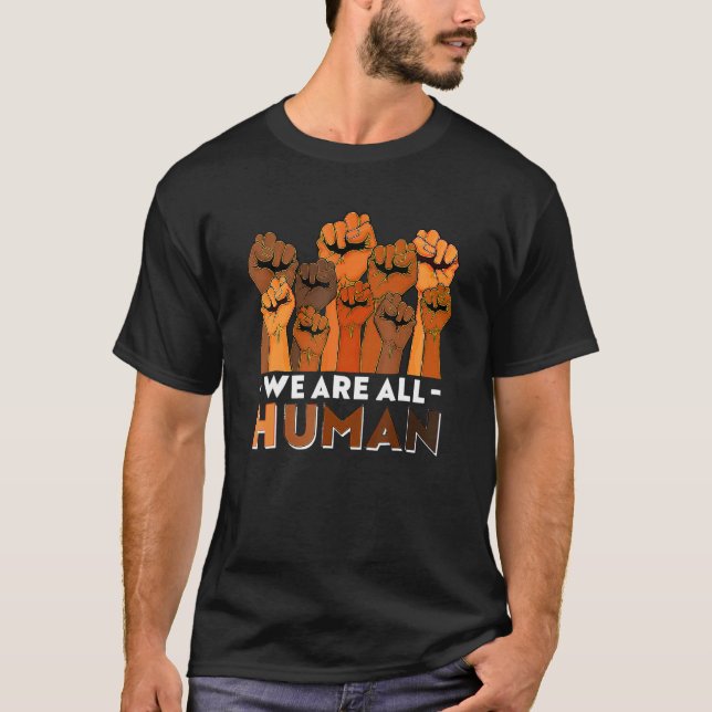 African We Are All Human Melanin Pride Black Histo T-Shirt (Front)