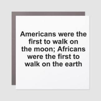 Africans were the first to walk the earth car magnet
