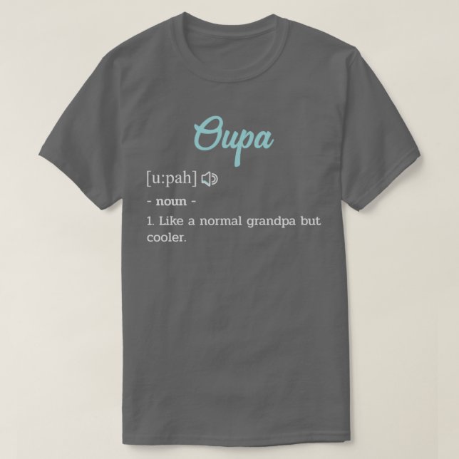 Afrikaans Grandpa Oupa Funny Definition Fathers Da T-Shirt (Design Front)