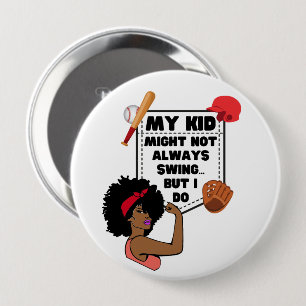 Afro Baseball Mom MY KID MIGHT NOT ALWAYS SWING Button