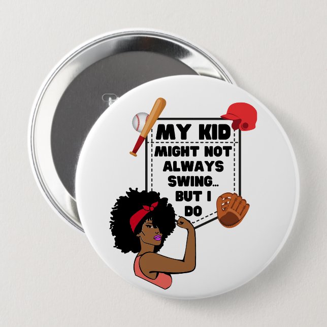 Afro Baseball Mom MY KID MIGHT NOT ALWAYS SWING Button (Front & Back)