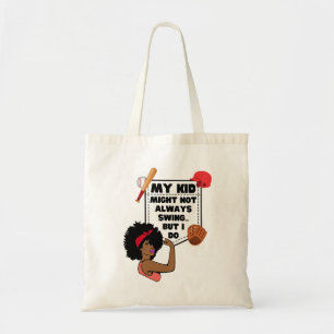 Afro Baseball Mom MY KID MIGHT NOT ALWAYS SWING Tote Bag