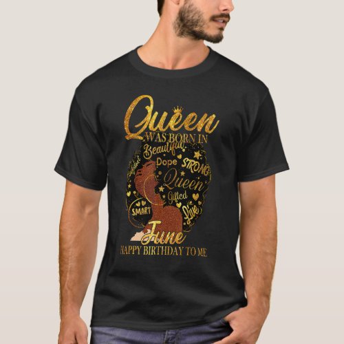 Afro Black Women Queen Was Born In June Happy Birt T_Shirt