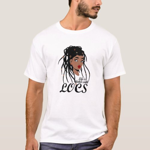 Afro Hair Dreadlocks Life Is Better With Locs Hair T_Shirt