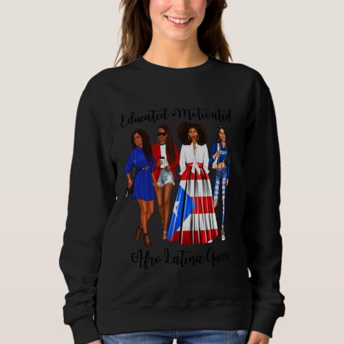 Afro Latina Motivational Inspirational Puerto Rica Sweatshirt