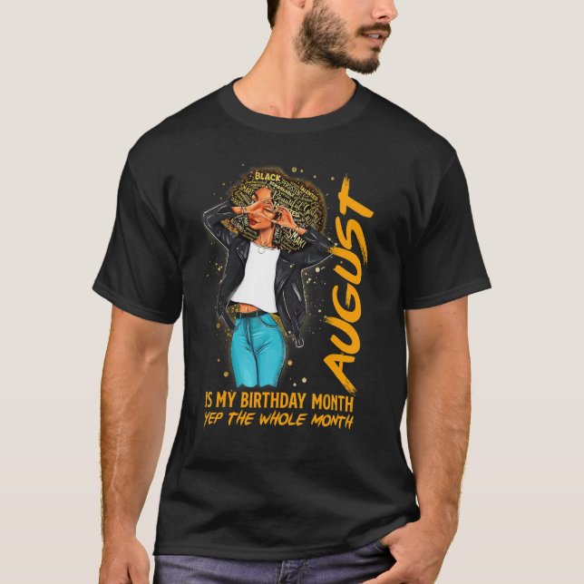 Afro Locs Girl August Is My Birthday Yep The Whole T-Shirt (Front)