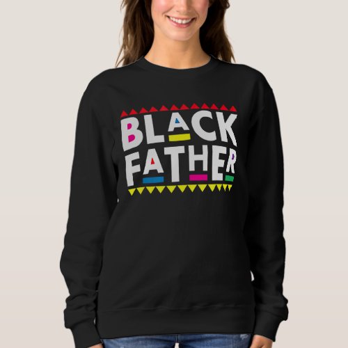 Afro Man African American Black Father Sweatshirt