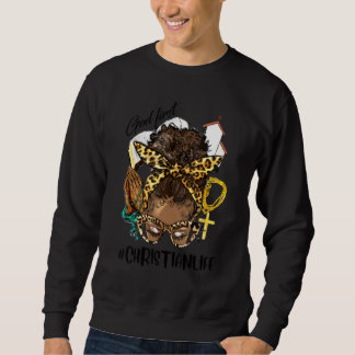 Afro Messy Christian Life, God First Black Woman, Sweatshirt