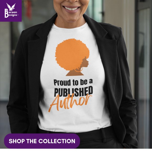 Afro Queen PROUD BLACK PUBLISHED AUTHOR  T-Shirt (Black woman wearing Proud to be a Published Author T-shirt featuring afro queen. Shop the collection)