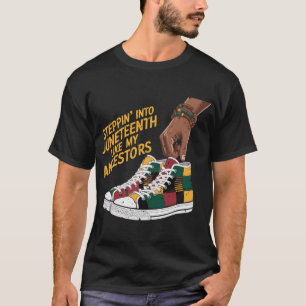 afro Stepping Into Juneteenth Like My Ancestors T-Shirt