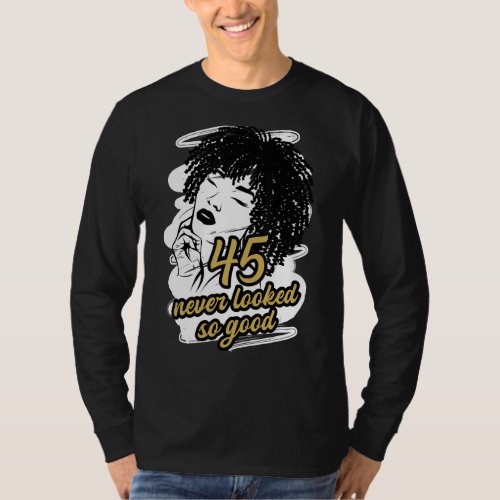 Afro Woman Birthday Outfit 45 Years Old Birthday Q T_Shirt