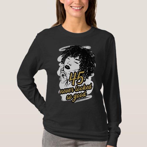 Afro Woman Birthday Outfit 45 Years Old Birthday Q T_Shirt