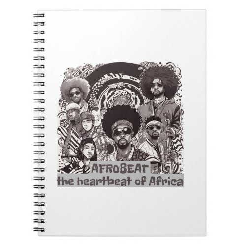 Afrobeat _ The Heartbeat Of Africa Notebook