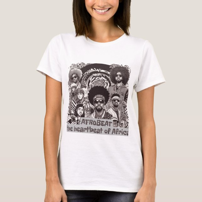 Afrobeat - The Heartbeat Of Africa T-Shirt (Front)