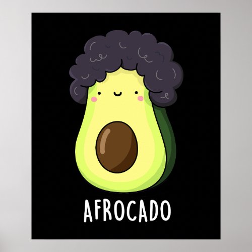 Afrocado Funny Avocado With Afro Pun Dark BG Poster