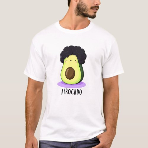 Afrocado Funny Avocado With Afro Pun T_Shirt