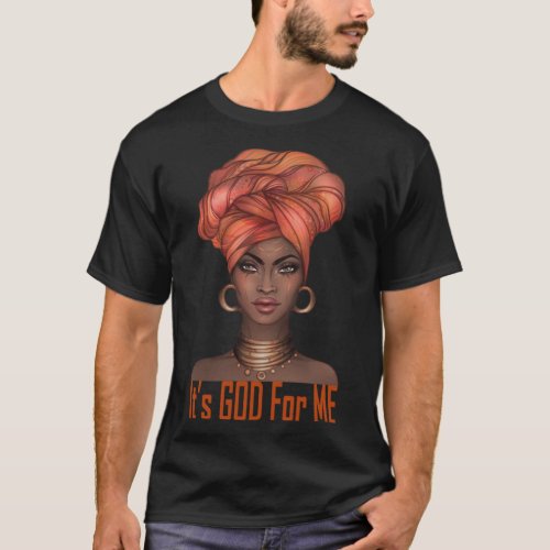 Afrocentric Black Pride It_s God Melanin African A T_Shirt