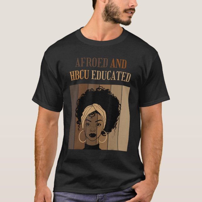 Afroed And HBCU Educated Historical Black Colleges T-Shirt (Front)