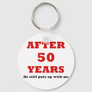 After 50 Years He Still Puts Up with Me Keychain