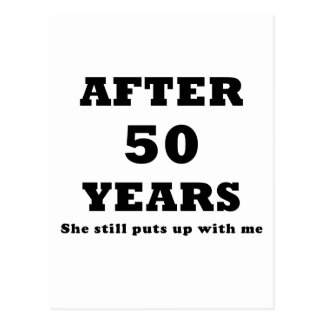 After 50 Years She Still Puts Up With Me Postcard
