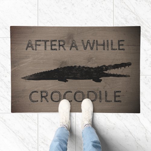 After A While Crocodile  Rustic Wood Style Custom Doormat