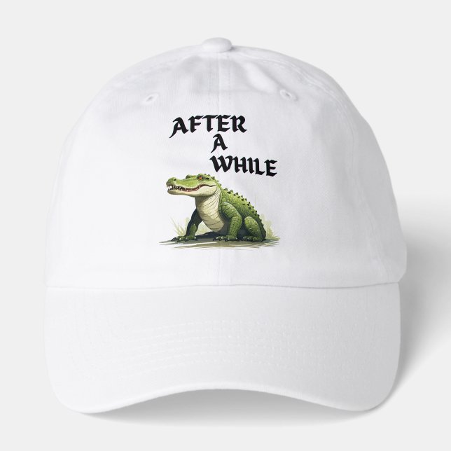 After a while funny crocodile pun design hat (Front)
