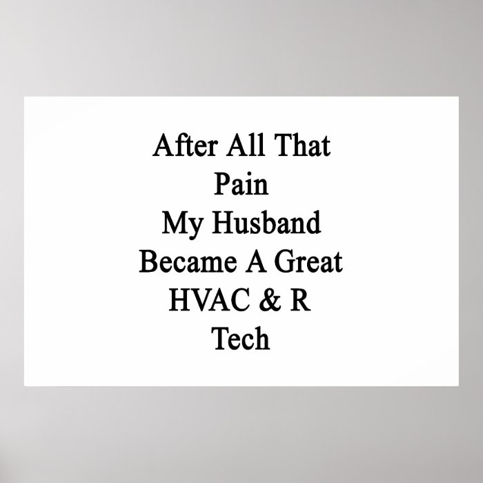 After All That Pain My Husband Became A Great HVAC Posters