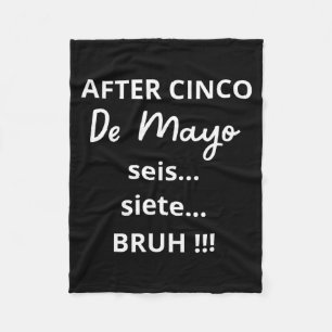 After cinco de mayo 6-7 bruh funny meme, mexican fleece blanket