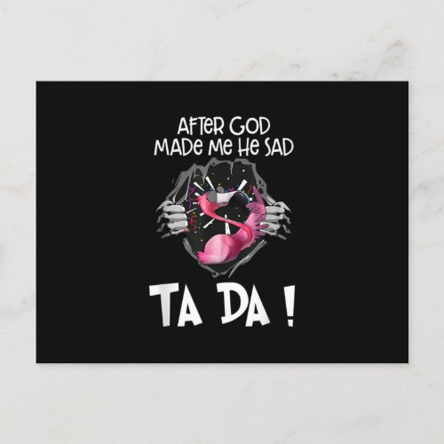 After God Made Me He Said Ta Da Funny Flamingo Quo Postcard