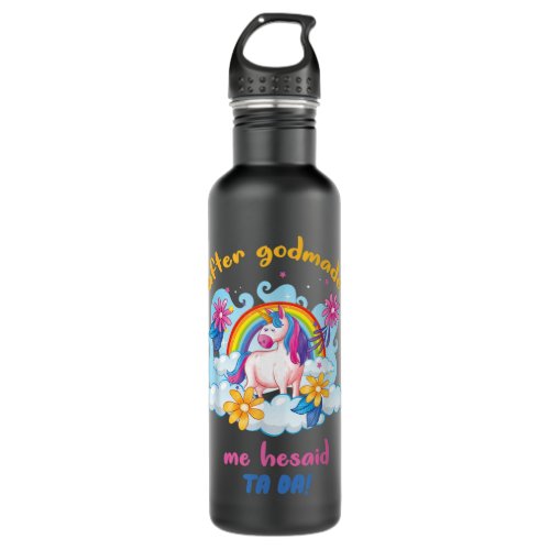 After God Made Me He said Ta Da Unicorn Rainbow gr Stainless Steel Water Bottle