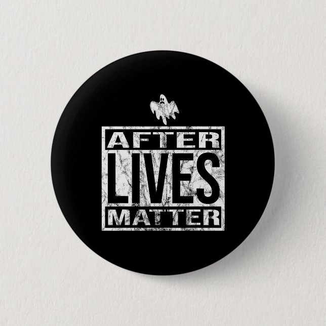 After Lives Problem For Ghost Hunting Paranormal I Button (Front)