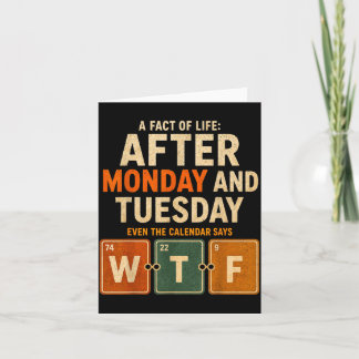 After Monday And Tuesday Even The Calendar Says Card