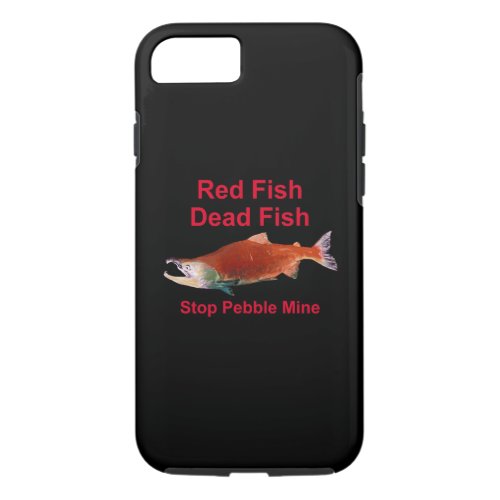 After Salmon _ Stop Pebble Mine iPhone 87 Case