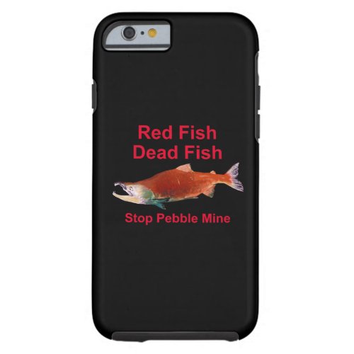 After Salmon _ Stop Pebble Mine Tough iPhone 6 Case