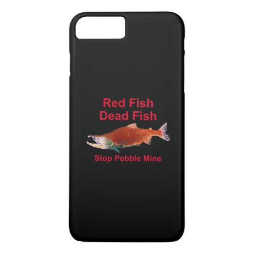 After Salmon _ Stop Pebble Mine iPhone 8 Plus7 Plus Case